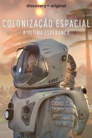 Colonização Espacial: A Última Esperança